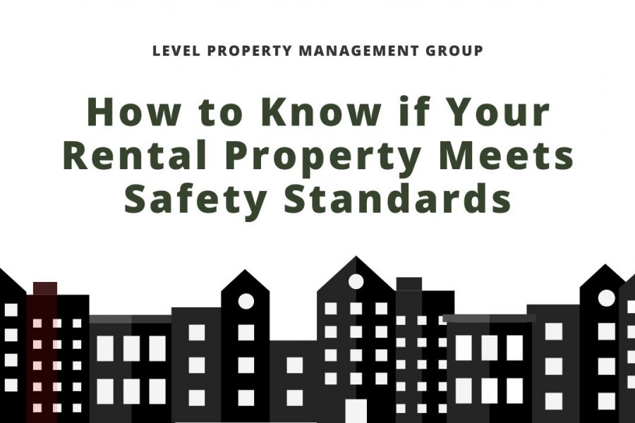 HOW TO KNOW IF YOUR RENTAL PROPERTY MEETS SAFETY STANDARDS