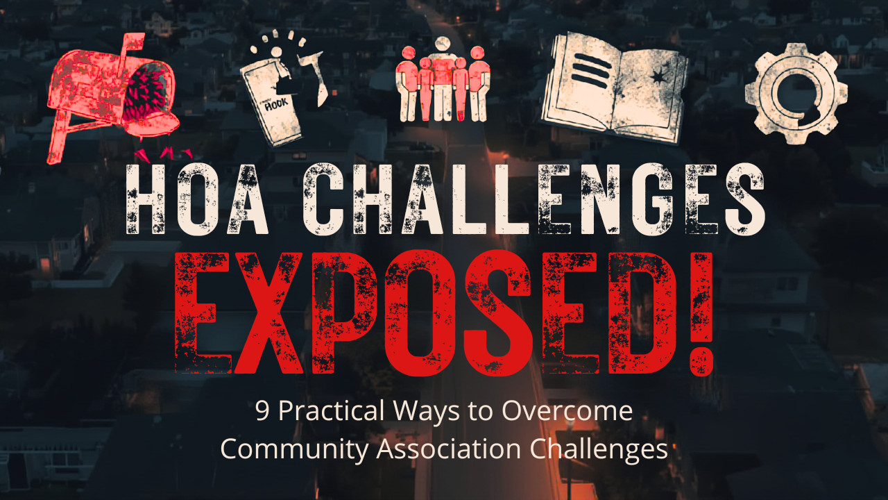 Struggling With Your HOA? 9 Practical Ways to Overcome Community Association Challenges